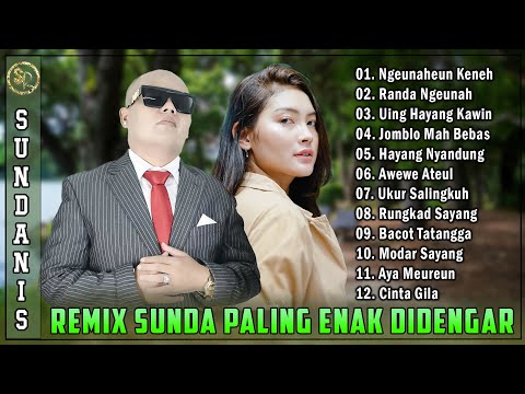 Lagu Sunda Remix 2025 Full Bass Paling Asyik - Kompilasi Sundanis Full Album Terpopuler 2025