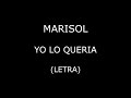 Marisol Yo Lo Queria Letra Lyrics