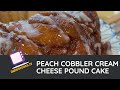 Peach Cobbler Cream Cheese Pound Cake (In 60 Seconds)