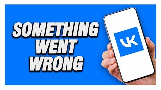 Download the video "How To Fix VK App Something Went Wrong Error | Working"