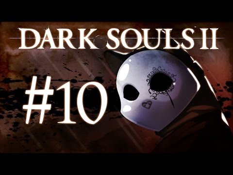 Dark Souls 2 Gameplay Walkthrough w/ SSoHPKC Part 10 - Praise Be to Shortcuts