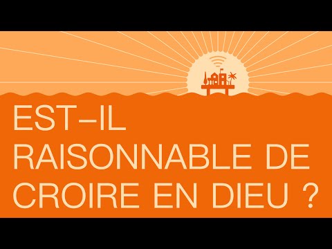 #17 Est-il raisonnable de croire en dieu