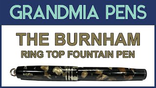 THE BURNHAM RING TOP FOUNTAIN PEN