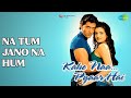 ना तुम जानो ना हम  |  Kaho Naa Pyar Hai  |  Lucky Ali  |  Ramya Songs  |