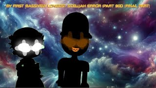 My First Massively Longest SCElijah Error (Part 80d) [Final Part]