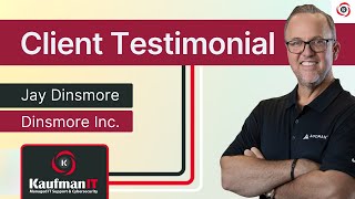 Dinsmore, Inc. | Client Testimonial | KaufmanIT