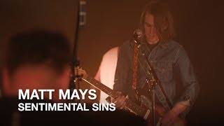 Matt Mays | Sentimental Sins | First Play Live