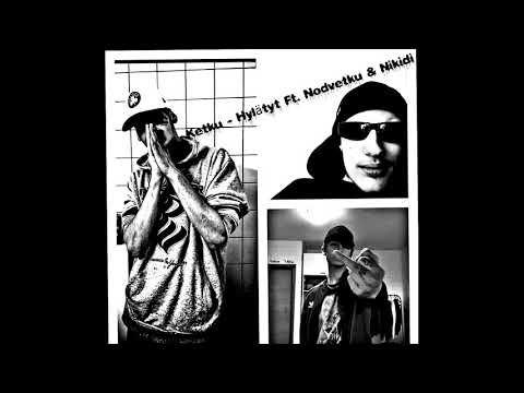 Ketku-Hylätyt Feat.Nodvetku&Nikidi