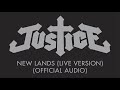 Justice - New Lands (Live Version) [Official Audio]