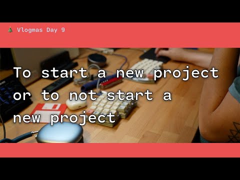 How I stop myself from hitting New Project | Vlogmas Day 9 thumbnail
