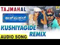 Kushiyagide Remix Tajmahal Movie Abhimann Roy Ajay Rao Pooja Gandhi Jhankar Music