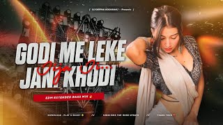 Download lagu GODI ME LEKE - REMIX | EDM EXTENDED BASS MIX | DJ DEEPAK GOSAIGANJ 🔥 mp3