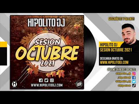 13.Hipolito Dj - Sesion Octubre 2021 (Reggaeton, Latin, Rumbaton, Dembow, EDM)