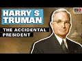 Harry S. Truman: The Accidental President