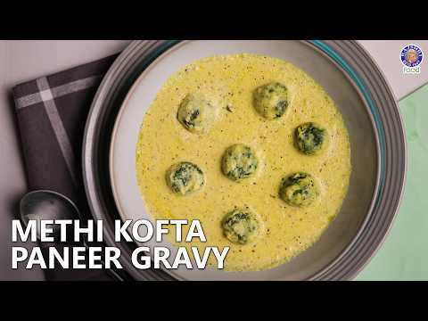 Methi Kofta in Rich Paneer Gravy