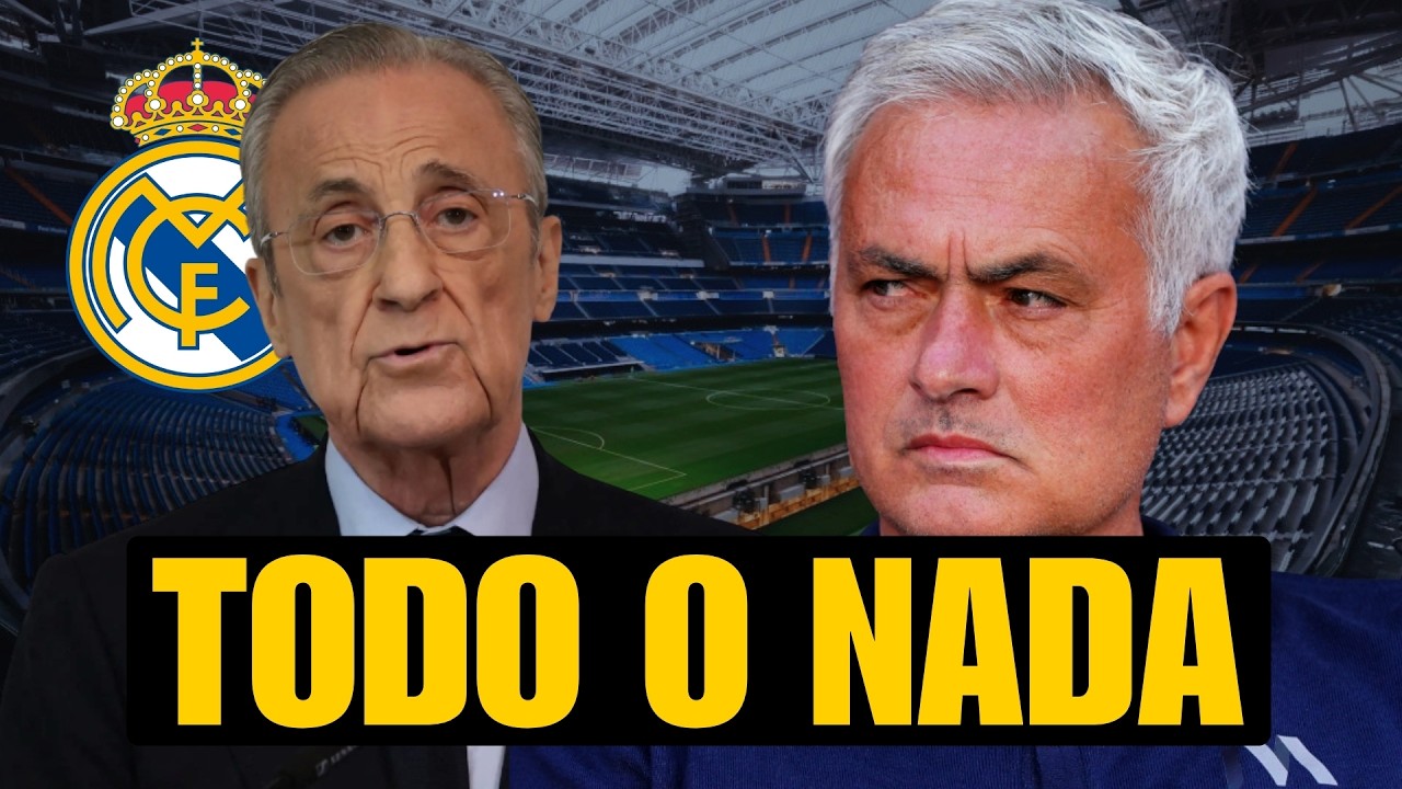 FLORENTINO SE JUEGA TODO: MOURINHO ES LA ÚLTIMA BALA