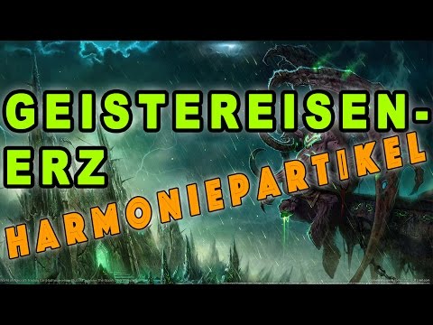 World of Warcraft Legion: Geistereisenerz und Harmoniepartikel farmen // Himmelsgolem //
