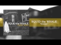 Squid the Whale - "Drown" 