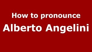 How to pronounce Alberto Angelini