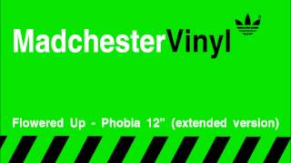 Flowered Up  - Phobia 12" extended version