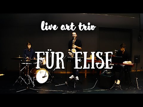 Für Elise - Live ART trio | Ludwig Van Beethoven | Saxophone, Piano & Drums