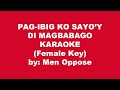 Men Oppose Pag ibig Ko Sayo'y Di Magbabago Karaoke Female Key