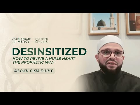 DeSINsitized: How To Revive A Numb Heart The Prophetic Way - Yasir Fahmy