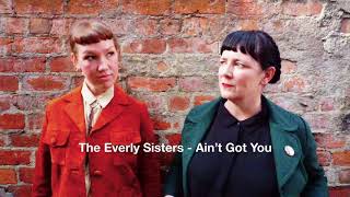 The Everly Sisters -  Ain't Got You