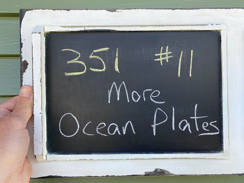GEOL 351 - #11 - More Ocean Plates