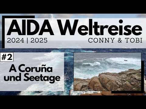 AIDA Weltreise 2024/2025 | VLOG2 | Erster Hafen A Coruña und zwei Seetage nach Gran Canaria