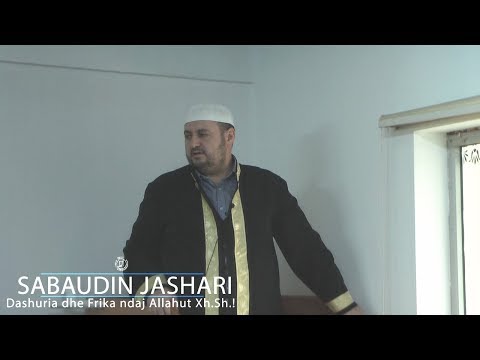 Dashuria dhe Frika ndaj Allahut Xh.Sh.!