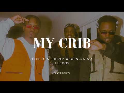 #6 type beat Derek x The Boy x Os N.A.N.A - my crib (prod Og sutha)