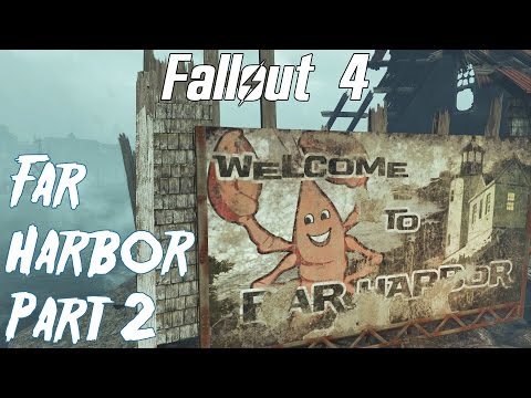 Fallout 4-  Far Harbor Playthrough Part 2- Welcome to Far Harbor