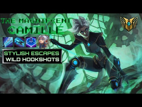 The Magnificent Camille |Stylish Escapes & Wild Hookshots| #LeagueofLegends #CamilleMains