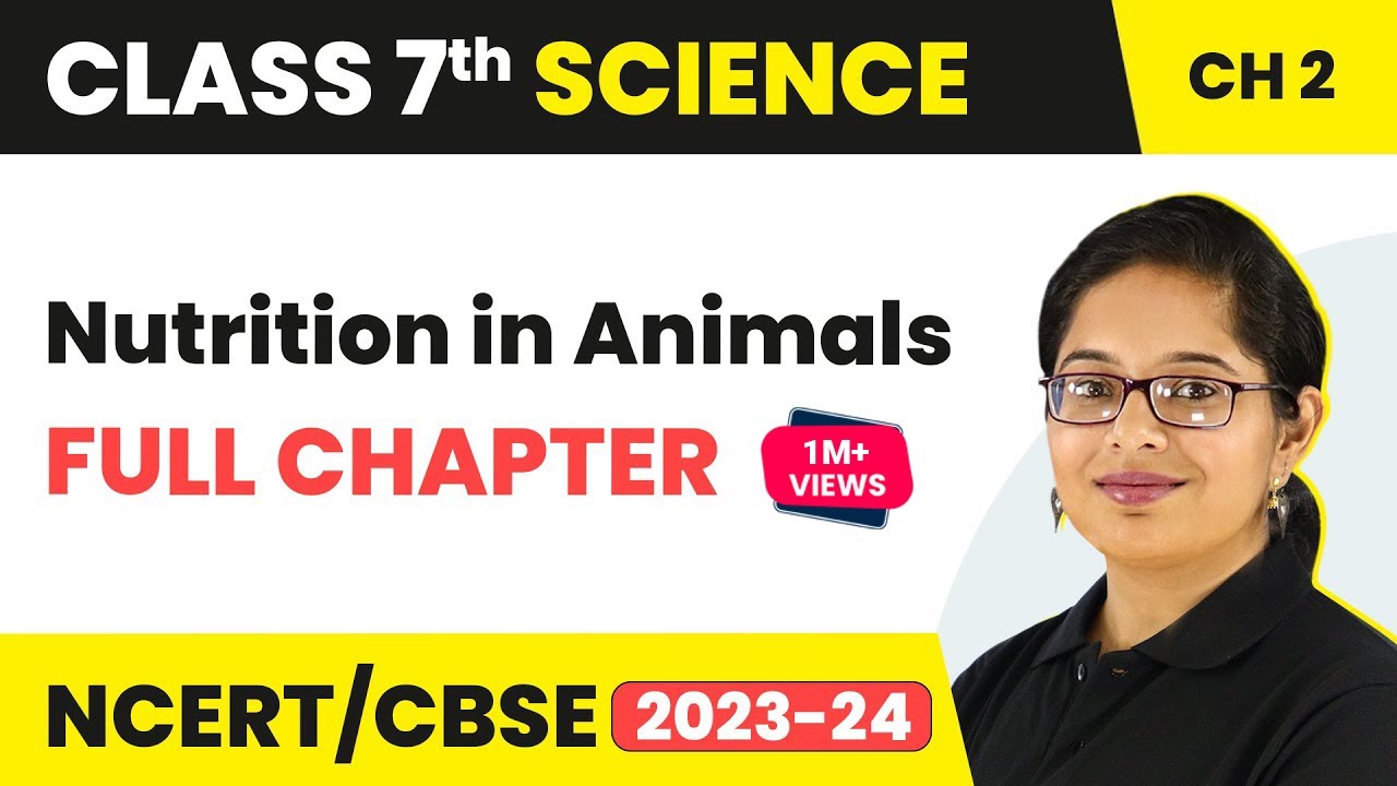 Nutrition in Animals Full Chapter Class 7 Science | NCERT Science Class 7 Chapter 2