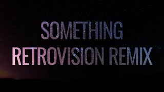 Funk Machine &amp; Taku-Hero - Something (Retrovision Remix)