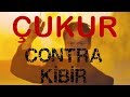 CONTRA KİBİR ÇUKUR'DA CONTRA KİBİR ÇUKUR'DA