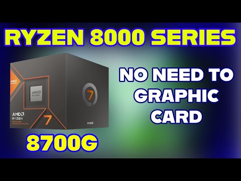 RYZEN 8000 SERIES | RYZEN 7 8700G | RYZEN 8000 APU |