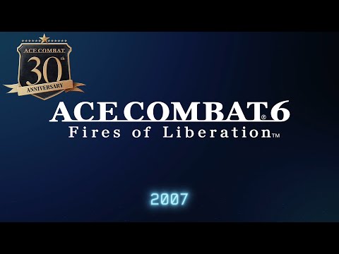 【ACE COMBAT 30th】『ACE COMBAT 6』 Memorial Movie