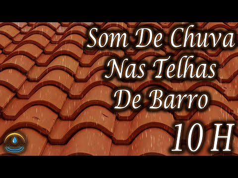Som De Chuva Nas Telhas De Barro - 10 Horas (Dormir Bem)