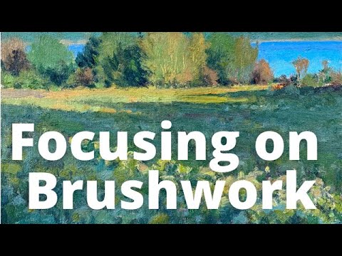 Focusing on Brushwork When We Paint