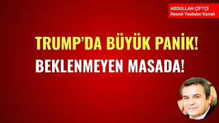ABD BAŞKANI TRUMP'TA BÜYÜK PANİK! BEKLENMEYEN MASADA!