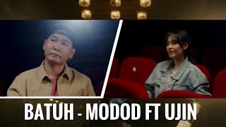 BATUH - MODOD feat UJIN  / Official Music Video /