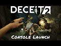 Deceit 2 — Console Launch