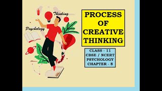 CLASS-11, PSYCHOLOGY, CHAPTER-8. PROCESS OF CREATIVE THINKING. #class11 #psychology #cbse #ncert