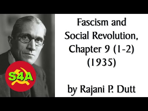 "The Theory & Practice of Fascism" Parts 1-2 | Fascism & Social Revolution (1935) by RP Dutt, Ch 9