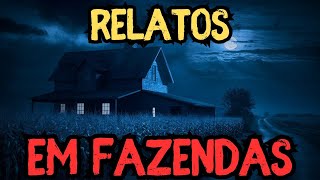 5 RELATOS SOBRENATURAIS EM FAZENDAS - História de terror