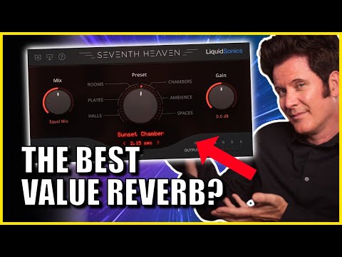 The Best Value Reverb Plugin in 2023? LiquidSonics' Seventh Heaven Review