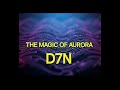 The Magic Of Aurora - D7N  ( Unreleased Track )#SalonenD #D7N ##electronicmusic 