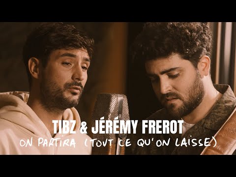 Tibz & Jérémy Frerot - On partira (Tout ce qu'on laisse) (@QDS)